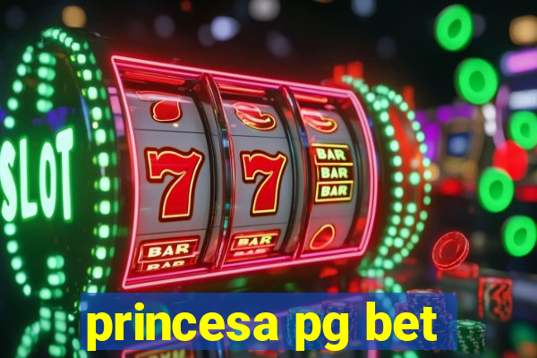 princesa pg bet